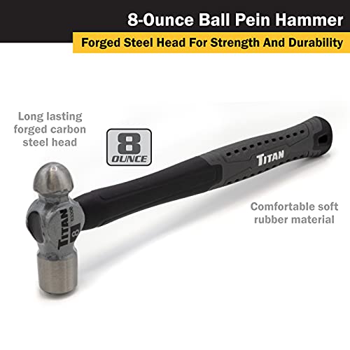Titan 63308 8oz Ball Pein Hammer, Forged Steel Head, 11" Shock Absorbing Fiberglass Handle with Textured Rubber Grip