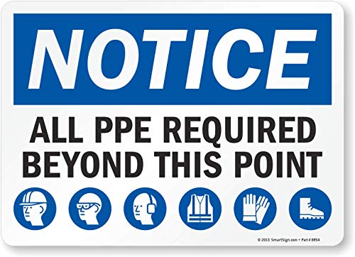 SmartSign "Notice - All PPE Required Beyond This Point" Label | 10" x 14" Laminated Vinyl Sticker, Made in USA - color: 10" x 14" Vinyl Label